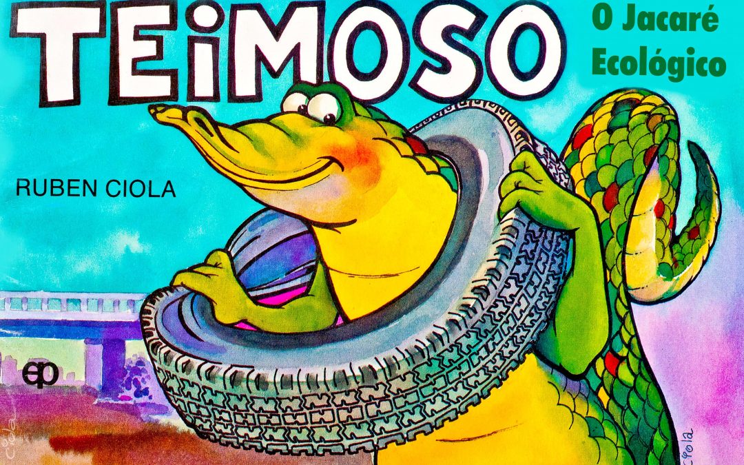 Teimoso, o Jacaré Ecológico